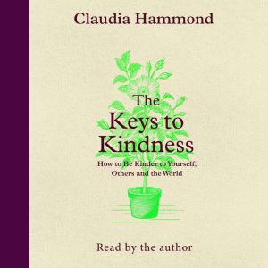The Keys to Kindness, Claudia Hammond
