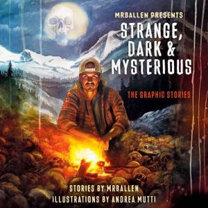 MrBallen Presents Strange, Dark My..., MrBallen