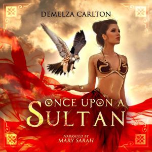 Once Upon a Sultan, Demelza Carlton