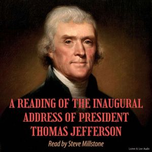A Reading of the Inaugural Address of..., President Thomas Jefferson