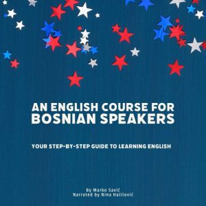 An English Course for Bosnian Speakers: Your Step-by-Step Guide to Learning English