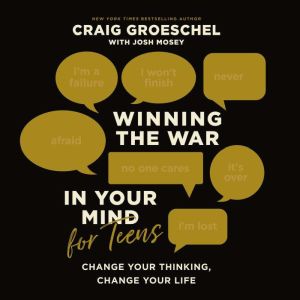 Winning the War in Your Mind for Teen..., Craig Groeschel