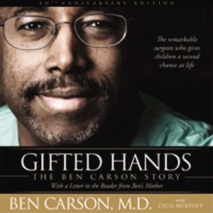 Gifted Hands, Ben Carson, M.D.