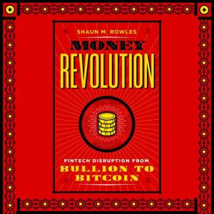Money Revolution, Shaun M Rowles
