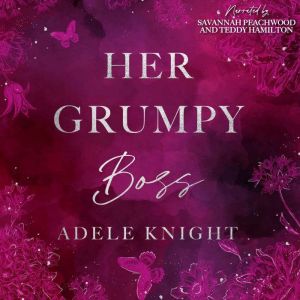 Her Grumpy Boss, Adele Knight