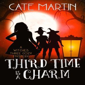 Third Time is a Charm, Cate Martin