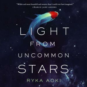 Light From Uncommon Stars, Ryka Aoki