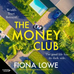The Money Club: from the bestselling Australian author of THE ACCIDENT, the sizzling unputdownable mystery novel of 2023