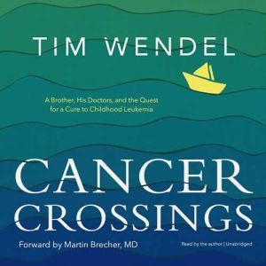 Cancer Crossings, Tim Wendel