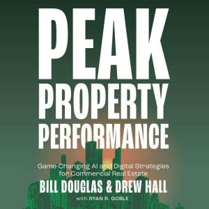 Peak Property Performance: Game-Changing AI and DigitalStrategies for Commercial Real Estate