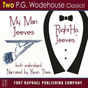 My Man Jeeves and Right Ho, Jeeves  ..., P.G. Wodehouse