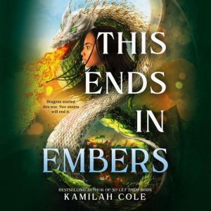 This Ends in Embers, Kamilah Cole