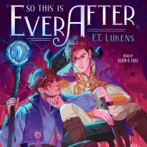 So This Is Ever After, F.T. Lukens