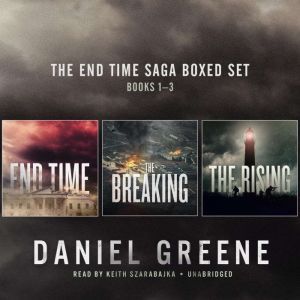 The End Time Saga Boxed Set, Books 1..., Daniel Greene