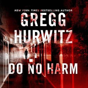 Do No Harm, Gregg Hurwitz