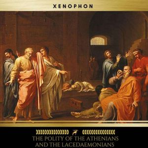 The Polity of the Athenians and the L..., Xenophon