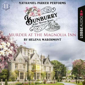 Murder at the Magnolia Inn Bunburry..., Helena Marchmont