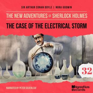 The Case of the Electrical Storm The..., Sir Arthur Conan Doyle