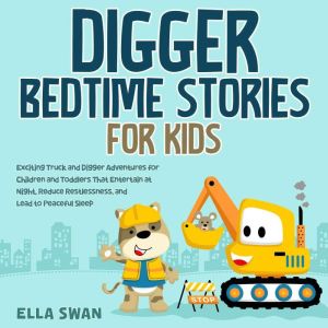 Digger Bedtime Stories for Kids Exci..., Ella Swan