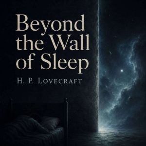 Beyond the Wall of Sleep, H. P. Lovecraft