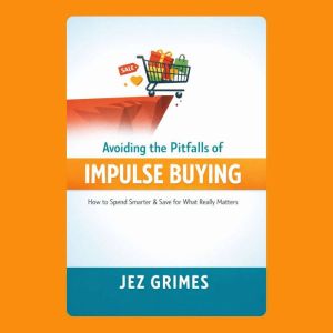 Avoiding the Pitfalls of Impulse Buying