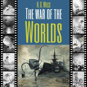 The War of the Worlds, H.G. Wells