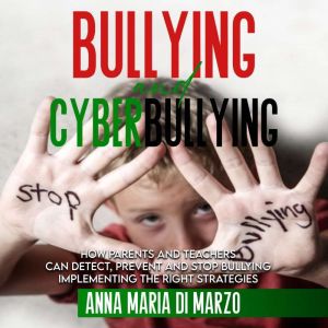 Bullying and Cyberbullying, Anna Maria Di Marzo