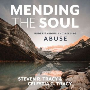 Mending the Soul, Second Edition, Steven R. Tracy