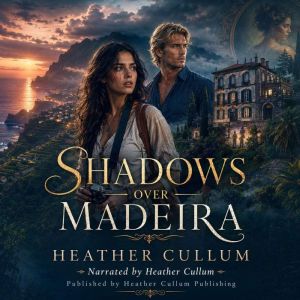 Shadows Over Madeira, Heather Cullum
