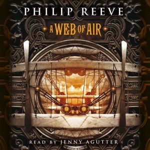 Web of Air, A Fever Crumb Book 2, Philip Reeve