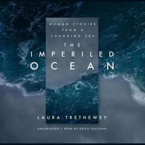 The Imperiled Ocean, Laura Trethewey