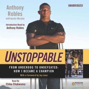 Unstoppable, Anthony Robles