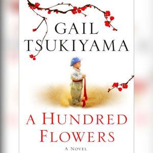 A Hundred Flowers, Gail Tsukiyama