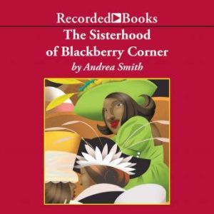 The Sisterhood of Blackberry Corner, Andrea Smith