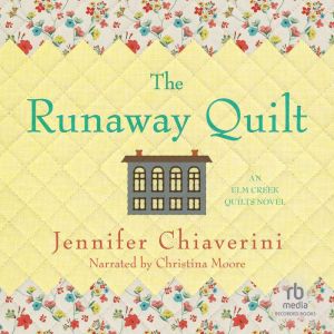 The Runaway Quilt, Jennifer Chiaverini