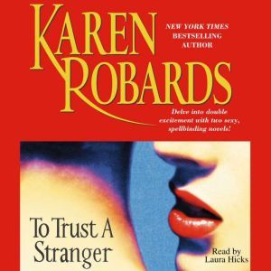 To Trust A Stranger, Karen Robards