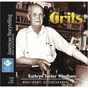 Grits What Makes Us Southern, Kathryn Tucker Windham