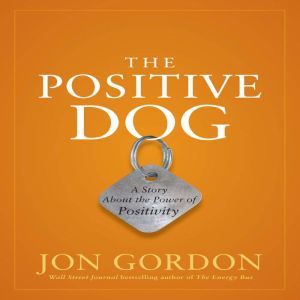 The Positive Dog, Jon Gordon