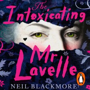 The Intoxicating Mr Lavelle: Shortlisted for the Polari Book Prize for LGBTQ Fiction