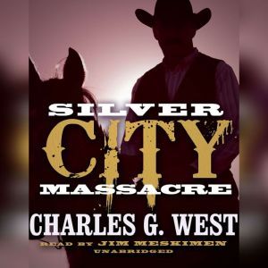 Silver City Massacre, Charles G. West