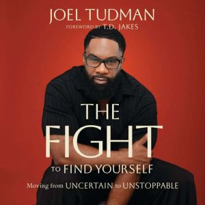 The Fight to Find Yourself, Joel Tudman
