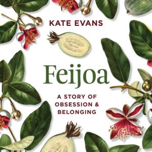 Feijoa: A story of obsession and belonging