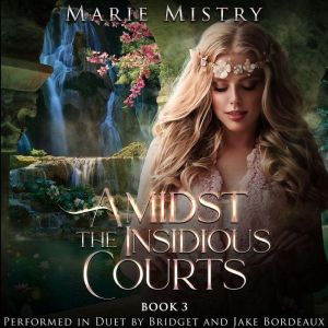 Amidst the Insidious Courts, Marie Mistry
