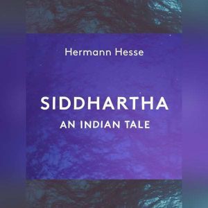 Siddhartha: unabridged narration, Hermann Hesse