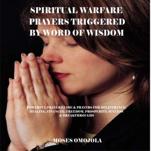 Spiritual Warfare Prayers Triggered B..., Moses Omojola