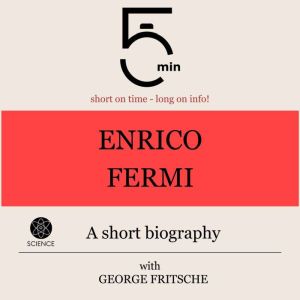 Enrico Fermi A short biography, 5 Minutes