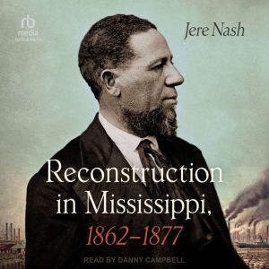 Reconstruction in Mississippi, 1862-1877