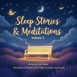 Sleep Stories and Meditations Volume 2: Bedtime Stories for All Ages