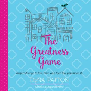 The Greatness Game, Dena Patton
