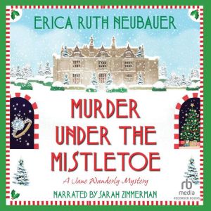 Murder Under the Mistletoe, Erica Ruth Neubauer
